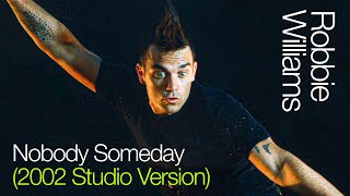 Robbie Williams - Nobody Someday (2002 Studio Excerpts)