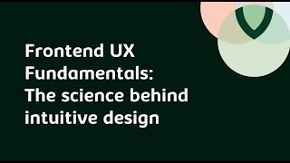 Frontend UX Fundamentals: The science behind intuitive design by Vicky Pirker Profile