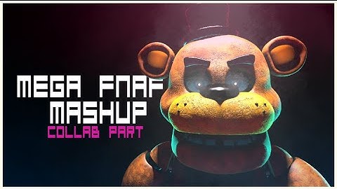 [FNAF/SFM] Fnaf Mega Mashup | Collab part for @Klipss