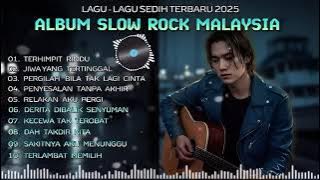 Album Lagu Slow Rock Malaysia Terbaru 2025 | Menyentuh Hati Sampai Menangis 😭