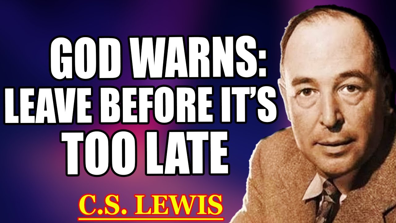 God Says: Chosen One, These 9 Signs Mean It’s Time to Leave — Now! | C.S. Lewis 2025