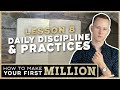 How To Make Your First Million | Lesson 8: Daily Discipline &amp; Practices