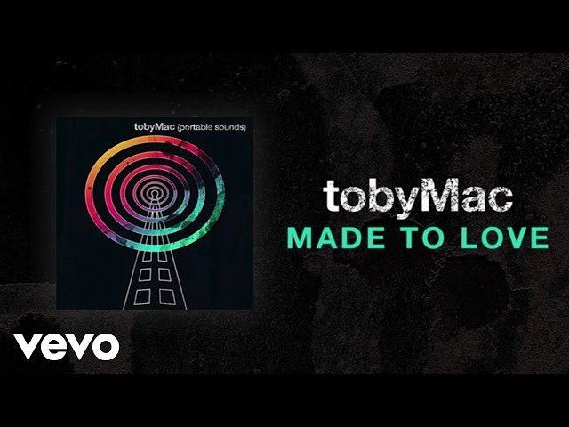 Tobymac - Made To Love