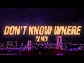 CLMD - don't know where (Lyrics)