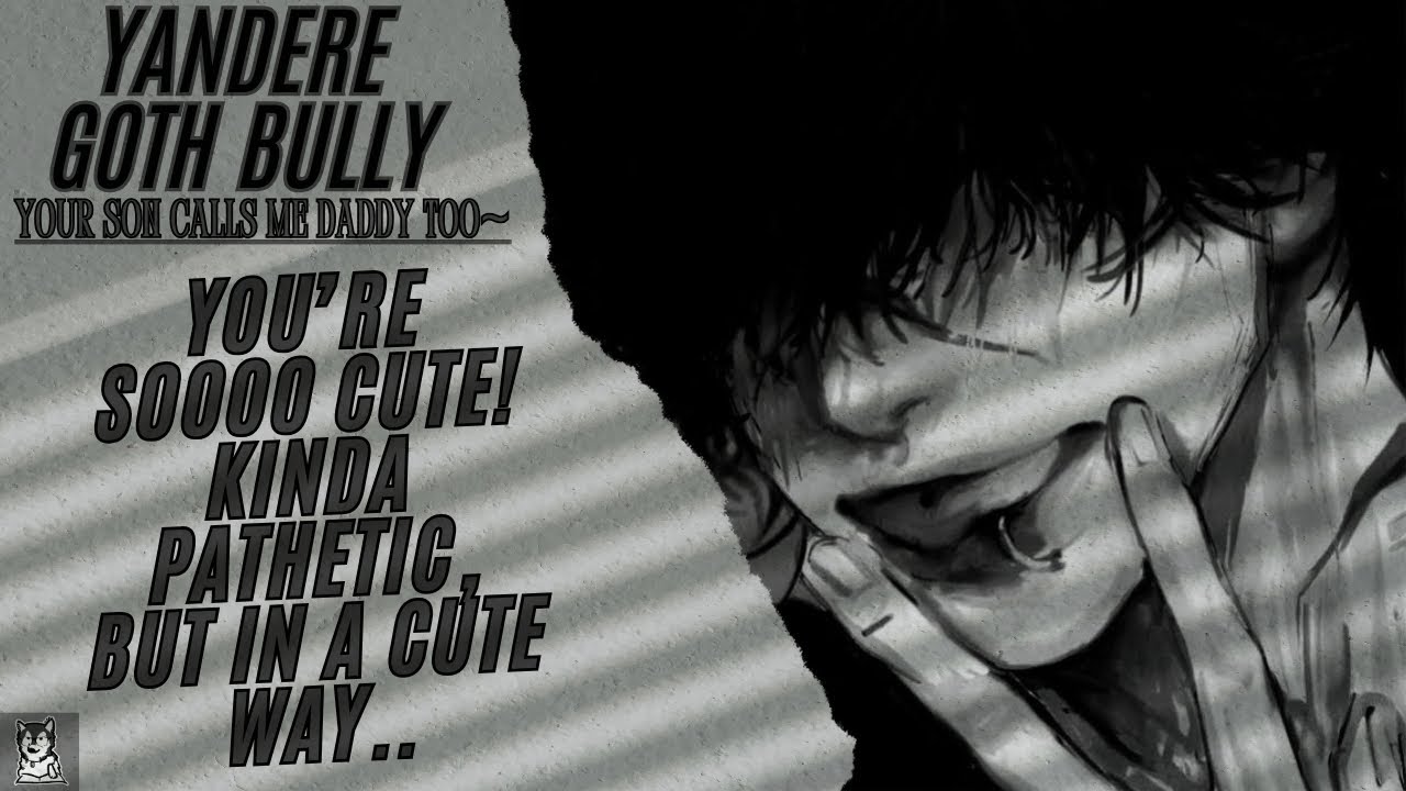 M4M: Goth Bully Invades Your Sleeping Bag [Yandere] [Confessing] [Teasing][Possessive]