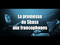 La promesse de shass aux francophones 