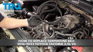 How to Replace Serpentine Belt 2016-2023 Toyota Tacoma 3.5L V6
