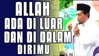 Allah Ada Di Luar Dan Di Dalam Dirimu  Gus Mukhlason Rosyid