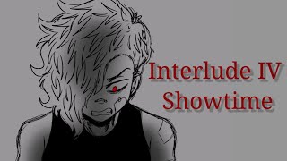 Interlude IV Showtime// Oc Animatic