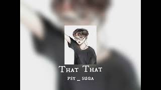 That  Taht _ psy _ suga ( speed up)💜🐣