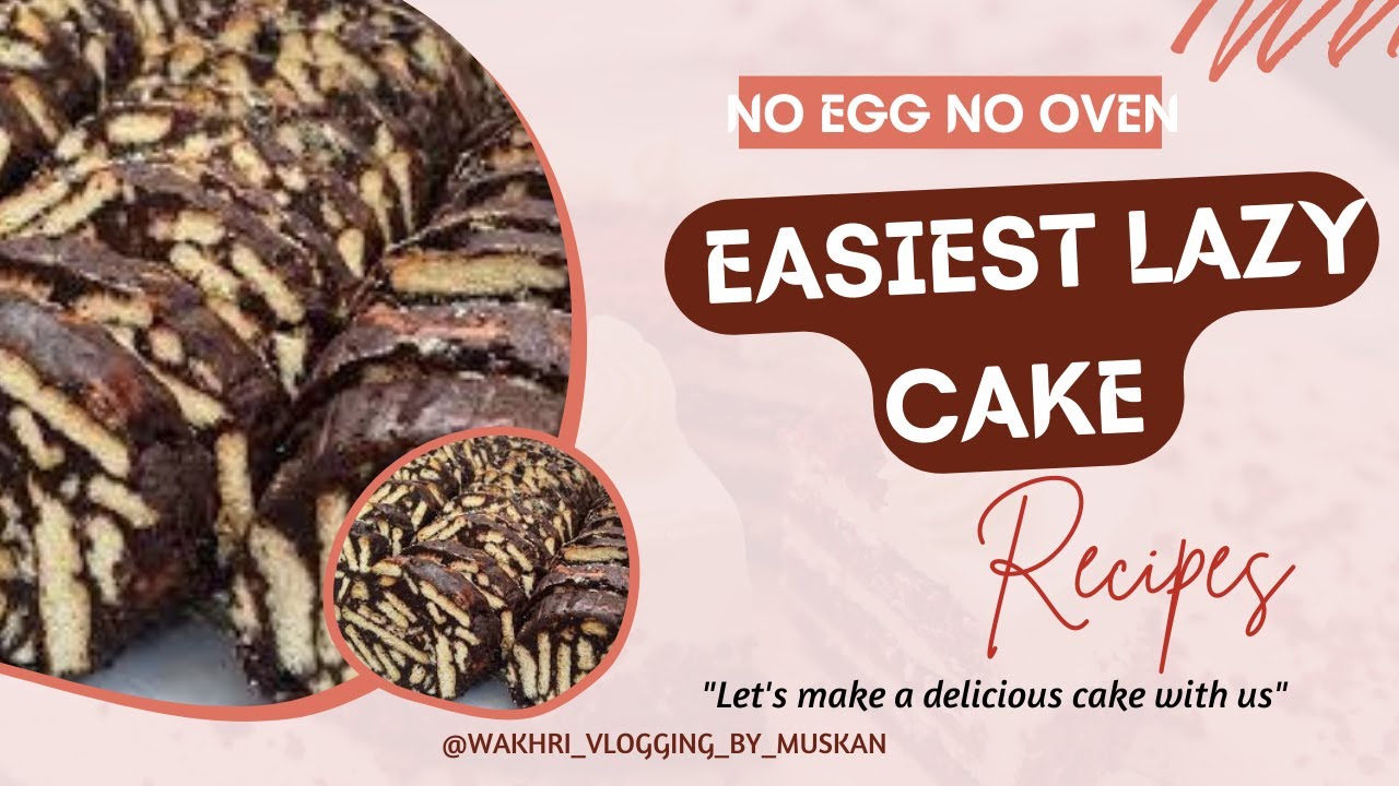 Easy and Lazy Dessert Recipes Effortless Bakes NO BAKE EGGLESS