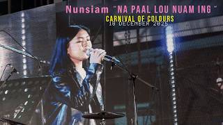 Nunsiam Na paal Lou Nuam Ing at | Carnival of Colours 2025