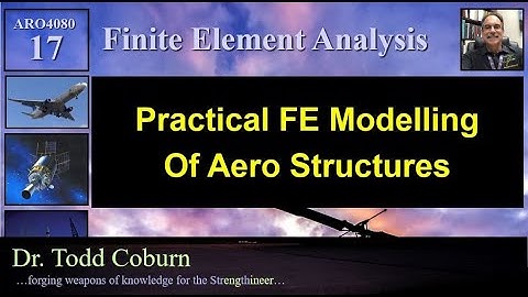 Finite Element Analysis: L-17 Practical Modelling Using NASTRAN & ABAQUS
