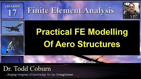 Finite Element Analysis: L-17 Practical Modelling Using NASTRAN & ABAQUS