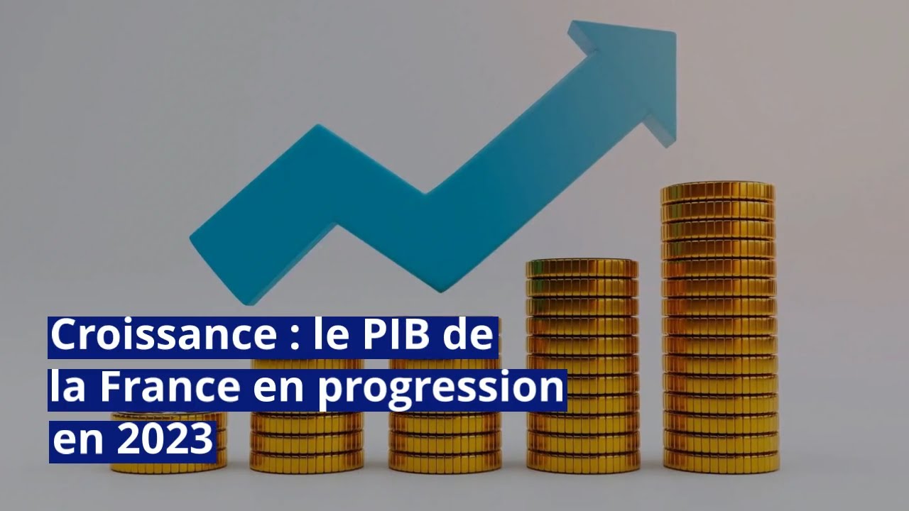 Croissance : le PIB de la France en progression en 2023 - YouTube