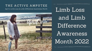 Limb Loss and Limb Difference Awareness Month 2022 - Day 4