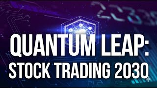 Quantum Leap: How Quantum Computing Will Revolutionize Stock Trading by 2030!