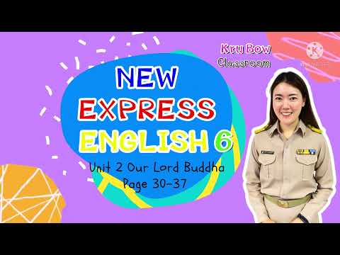 New Express English 6 : Unit 2 Our Lord Buddha Page 30-37
