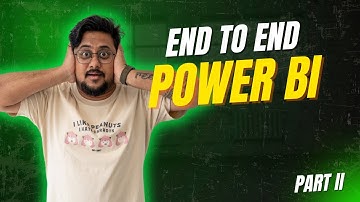 End to End Power BI | Learn Power BI in just 8 hours | Power BI Full Course | Part II