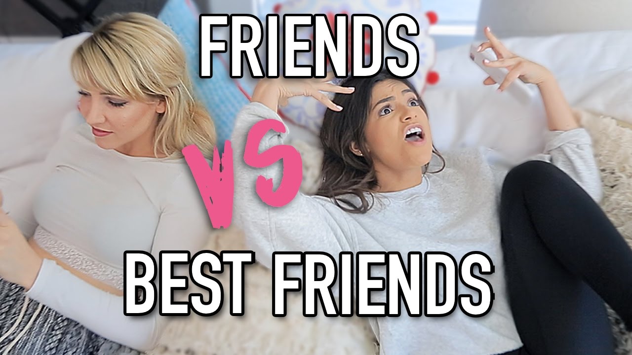 YOUR FRIEND VS YOUR BEST FRIEND  YouTube