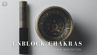 ♫ 乾淨無廣告 ♫ 100min Healing Meditation - Unblock Chakras / 100分鐘解鎖脈輪. 療癒冥想. 西藏缽音