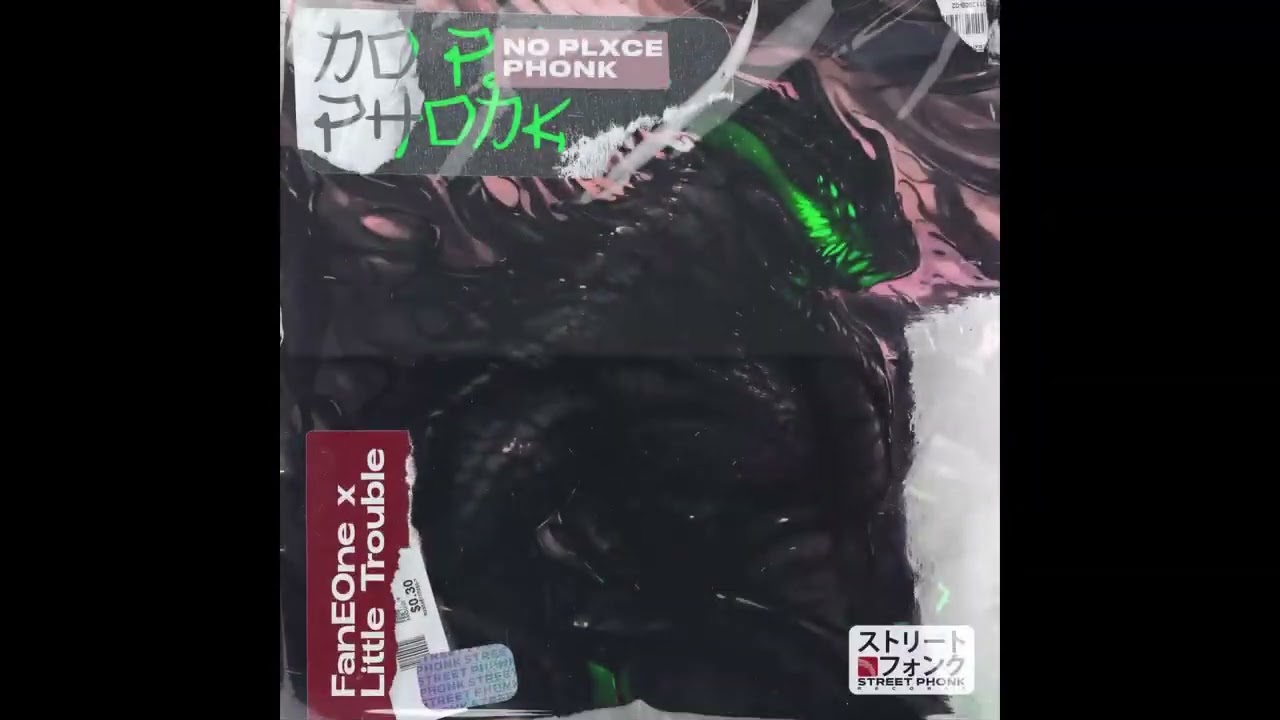 FanEOne & Little Trouble - NO PLXCE PHONK