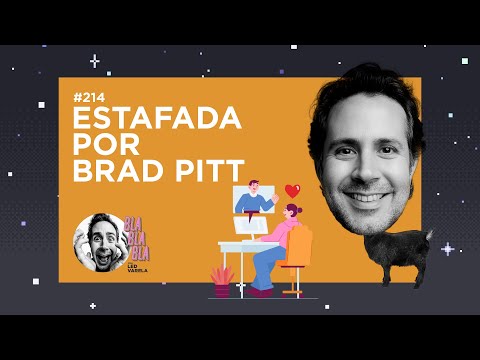 BLA BLA BLA #214 | Estafada por Brad Pitt