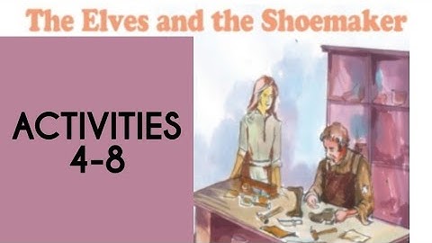CLASS 4 ENGLISH UNIT 5 #THE ELVES AND THE SHOEMAKER -ACTIVITIES 4-8