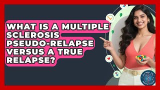 What Is A Multiple Sclerosis Pseudo-relapse Versus A True Relapse? - All About the Immune System