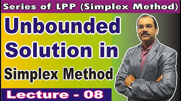 Unbounded Solution in Simplex Method || Unbounded Solution of LPP || Lecture - 08