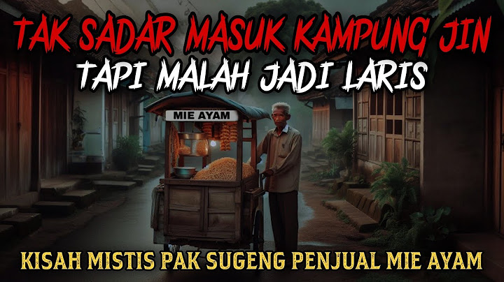 TAK SADAR MASUK KAMPUNG JIN TAPI JADI LARIS - kisah horor penjual mi ayam - cerita horor