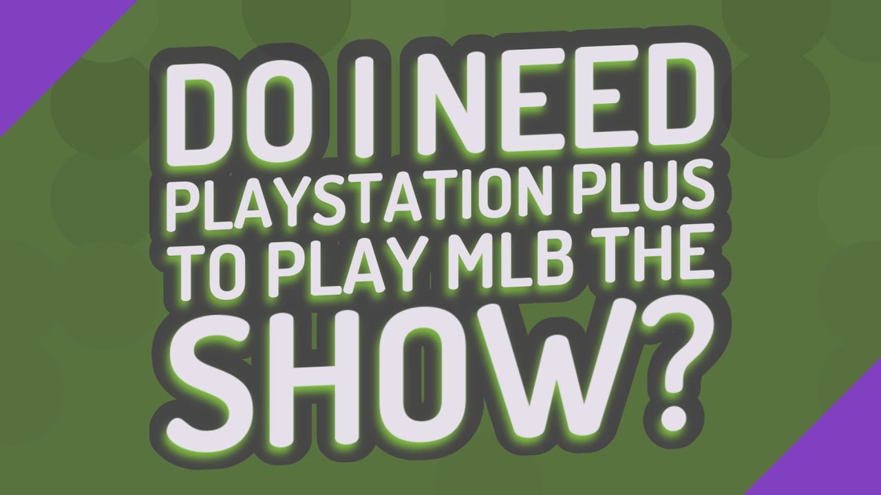 do-i-need-playstation-plus-to-play-mlb-the-show-youtube