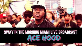 Ace Hood Performs Hustle Hard We Ball U0026  Fwea  On Sway In The Morning Miami