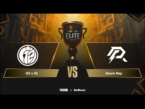 (RU) Azure Ray vs G2 x IG | Bo1 | Elite League Tiebreakers