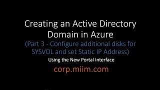 Create an Active Directory Domain in Azure Part 3 - Configure Add't Disks and Static IP Addresses