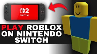 How To Install Roblox On Nintendo Switchswitch 2 2025 Guide