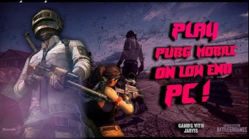 PUBG MOBILE|| On Low End Pc ||Tencent Gaming Buddy Emulator|| 4GB RAM