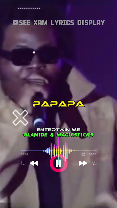 ENTERTAIN ME - OLAMIDE & MAGISTICKS                                            (lyrics) #olamide