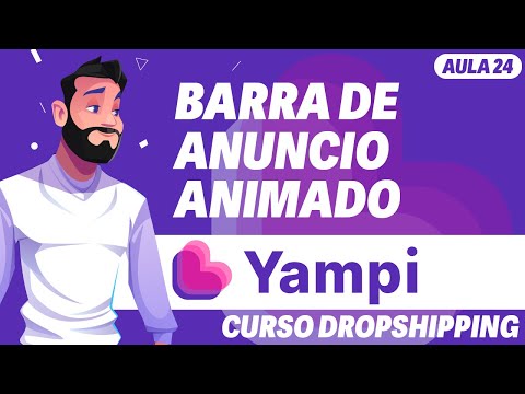 Aula 24 - Configurar Barra de Anuncio Animado na Loja - Dropshipping Yampi
