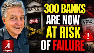 300 Banks Are Now At Risk Of Failure