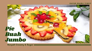 PIE BUAH JUMBO || Kulit Pie Renyah... Berpadu Vla Creamy Serta Buah Yang Glowing & SegaRrr!!! 😍👍
