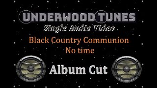 Black Country Communion ~ No time ~ 2010 ~ Single Audio Video