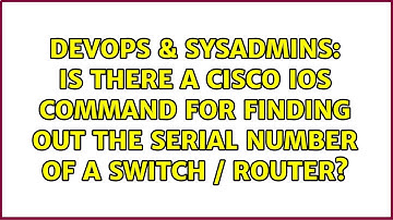 Is there a Cisco IOS command for finding out the serial number of a switch / router?