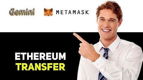 How To Transfer Ethereum From Gemini To Metamask 2025