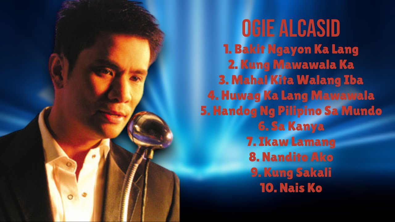 Huwag Ka Lang Mawawala-Ogie Alcasid-Essential hits compilation of 2024-Unmoved