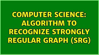 Computer Science: Algorithm to recognize Strongly Regular Graph (SRG)