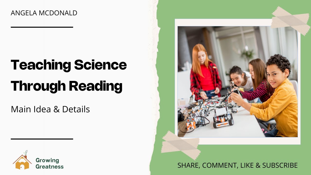 Teaching Science Through Reading: Main Idea & Details
