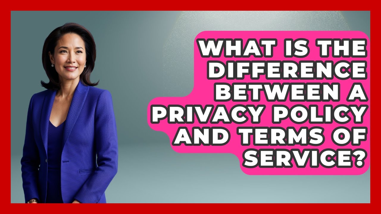 What Is The Difference Between A Privacy Policy And Terms Of Service? - Consumer Laws For You