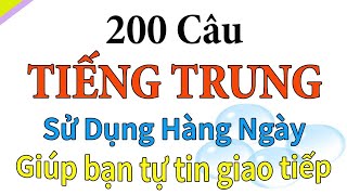 200 câu tiếng Trung giao tiếp thông dụng nhất