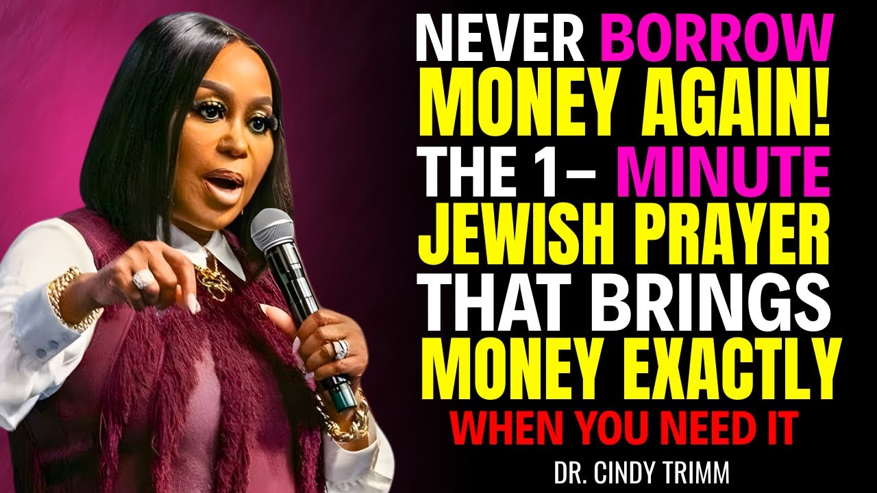 NEVER BORROW MONEY AGAIN! THE 1 MINUTE JEWISH PRAYER UNLOCKS DIVINE PROVISION | DR. CINDY TRIMM